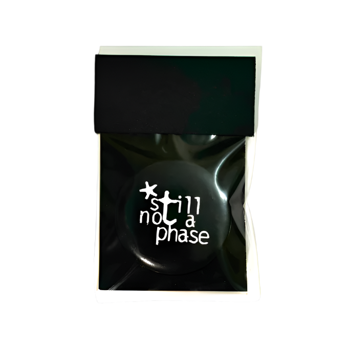 STILL NOT A PHASE PIN BADGE