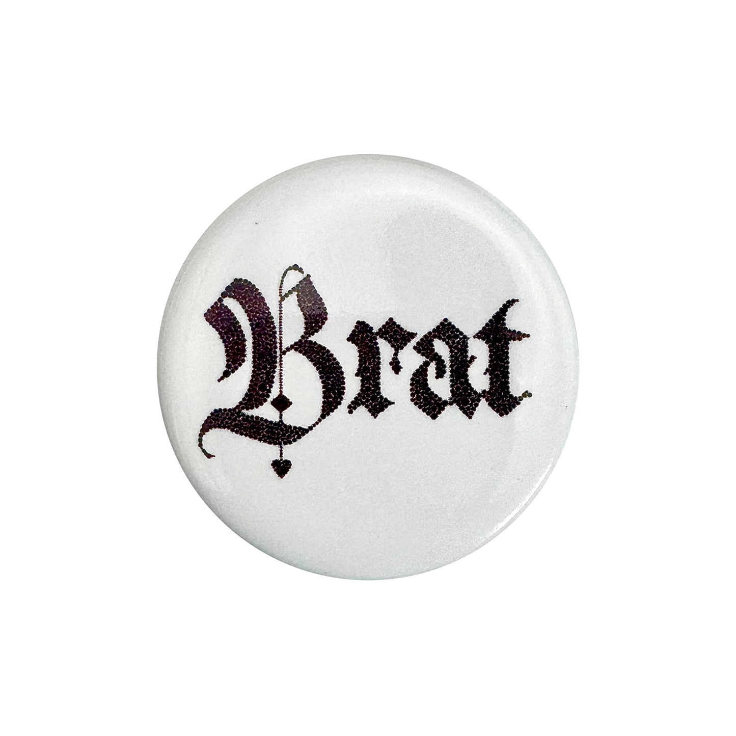 BRAT PIN BADGE