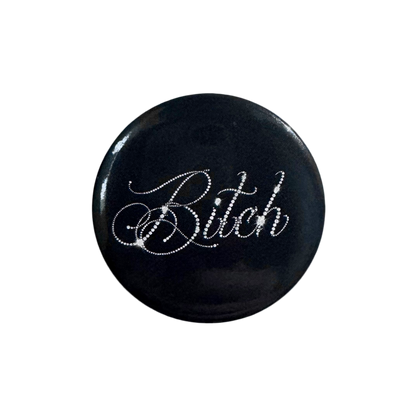 BITCH PIN BADGE