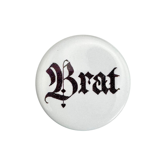 BRAT PIN BADGE